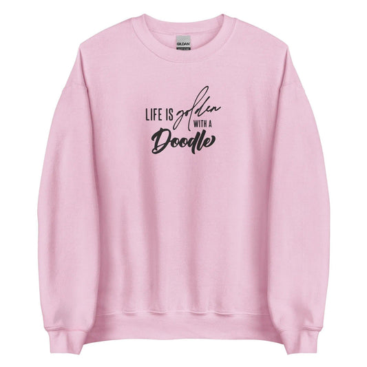 Embroidered Unisex Sweatshirt Life is Golden with a Doodle - Puppy Artisan