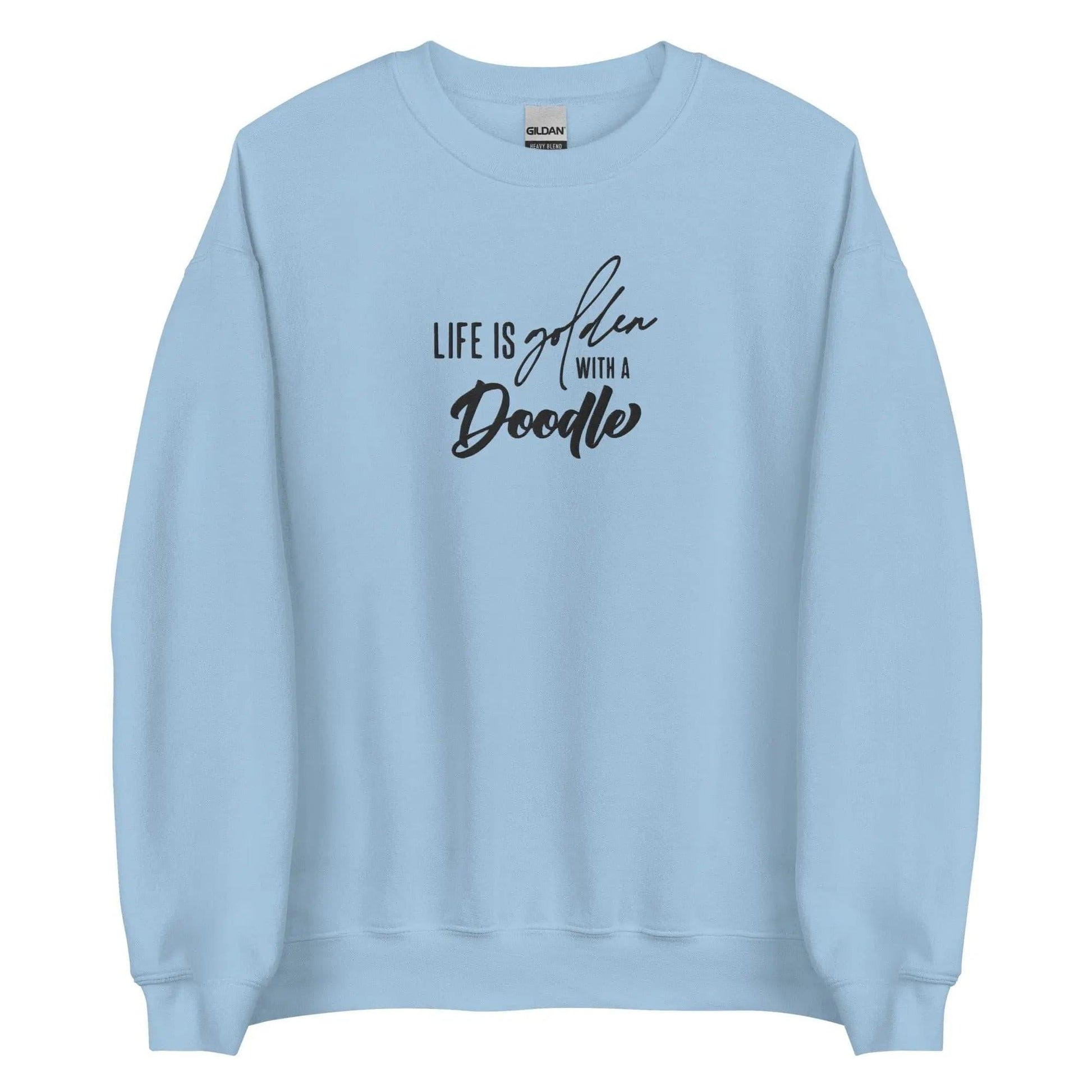 Embroidered Unisex Sweatshirt Life is Golden with a Doodle - Puppy Artisan