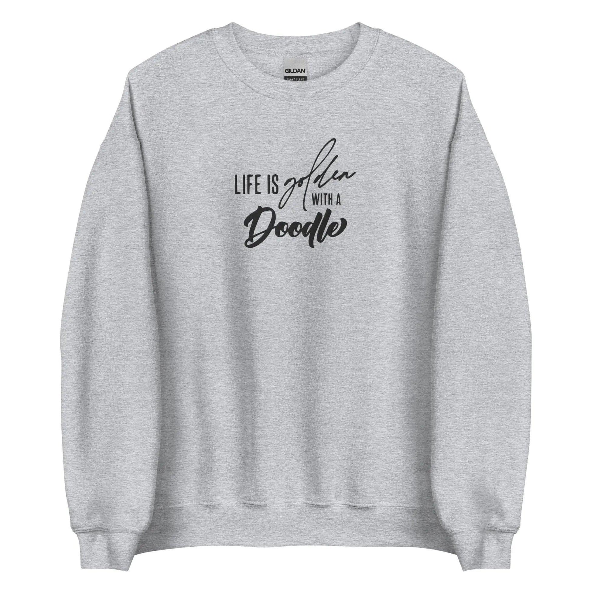 Embroidered Unisex Sweatshirt Life is Golden with a Doodle - Puppy Artisan